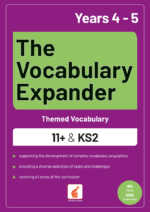 The Vocabulary Expander - Themed Vocabulary for 11+ & KS2 - Years 4 & 5 - Book 1